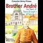 Brother André the Saint of Saint Joseph's Oratory