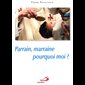 Parrain, marraine pourquoi moi? (French book)