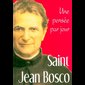 Saint Jean Bosco : une pensée par jour
