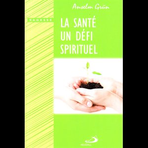 Santé un défi spirituel, La (French book)