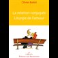 Relation conjugale - Liturgie de l'amour