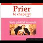 CD Prier le chapelet avec Marie qui défait les noeuds
