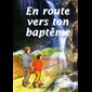 En route vers ton baptême (Livret Enfant)
