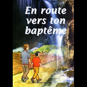 En route vers ton baptême (Livret Enfant)