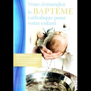 Vous demandez le baptême catholique pour votre enfant