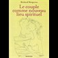 Couple comme nouveau lieu spirituel, Le