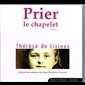 CD Prier le chapelet avec Thérèse de Lisieux