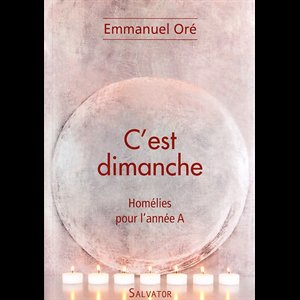 C'est dimanche - Homélies pour l'année A (French book)