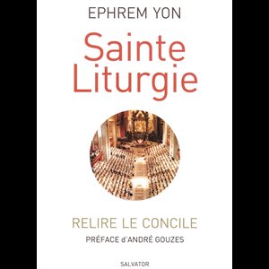 Sainte Liturgie : relire le Concile (French book)