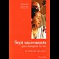 Sept sacrements qui changent la vie (French book)