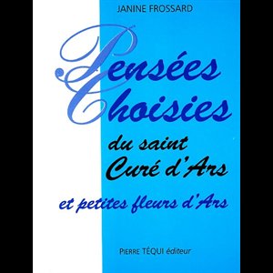 Pensées choisies du saint curé d'ars