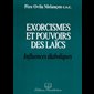 Exorcismes et pouvoirs des laics (Influences diaboliques)