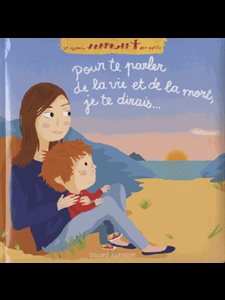 Pour te parler de la vie et de la mort, ... (French book)