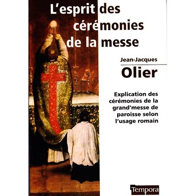 Esprit des cérémonies de la messe, L'