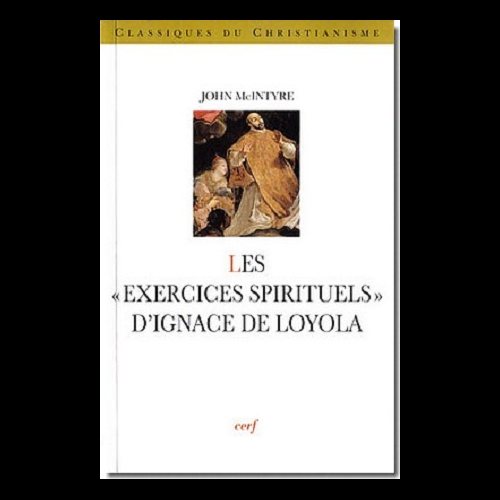 Exercices spirituels d'Ignace de Loyola, Les Exercices spirituels d'Ignace de Loyola, Les