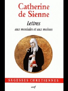 Catherine de Sienne - Lettres, Tome VI aux moniales et ...
