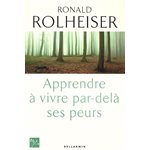 Apprendre à vivre par-delà ses peurs Apprendre à vivre par-delà ses peurs