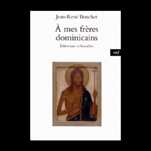 À mes frères dominicains - Éditoriaux et homélies À mes frères dominicains - Éditoriaux et homélies