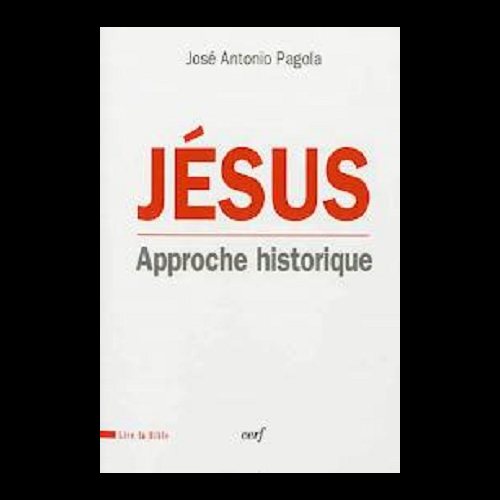 Jésus : Approche historique Jésus : Approche historique
