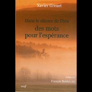 Dans le silence de Dieu des mots pour l'espérance