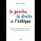 Gauche, la droite et l'éthique, La (French book) Gauche, la droite et l'éthique, La (French book)