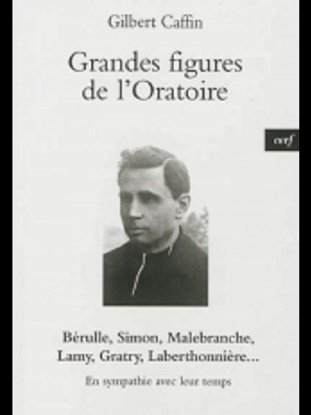 Grandes figures de l'Oratoire (French book) Grandes figures de l'Oratoire (French book)