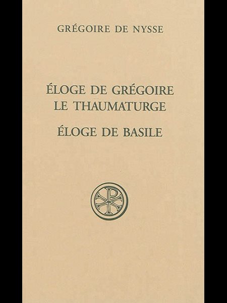 Éloge de Grégoire le thaumaturge. Éloge de Basile (French) Éloge de Grégoire le thaumaturge. Éloge de Basile (French)