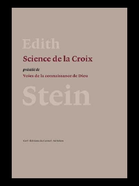 Science de la Croix (Edith Stein) (French book) Science de la Croix (Edith Stein) (French book)