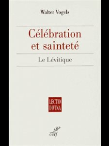 Célébration et sainteté - Le Lévitique