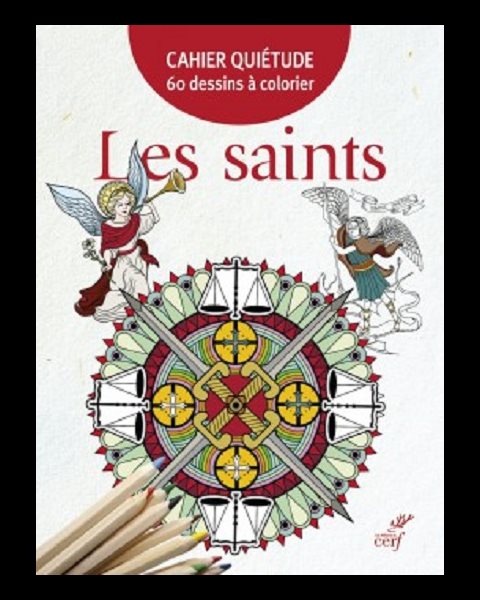 Saints, Les - Cahier Quiétude 60 dessins à colorier Saints, Les - Cahier Quiétude 60 dessins à colorier