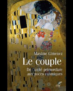 Couple, Le : De l'unité primordiale aux noces cosmiques