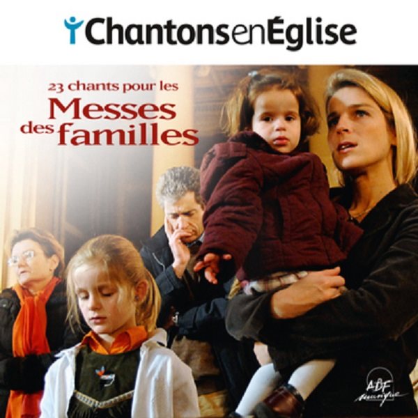 CD 23 chants pour les Messes des familles CD 23 chants pour les Messes des familles