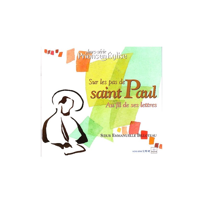 Sur les pas de Saint Paul - Au fil de ses lettres Sur les pas de Saint Paul - Au fil de ses lettres