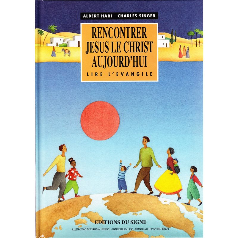 Rencontrer Jésus Le Christ Aujourd'HUI. Lire L'Evangile Rencontrer Jésus Le Christ Aujourd'HUI. Lire L'Evangile