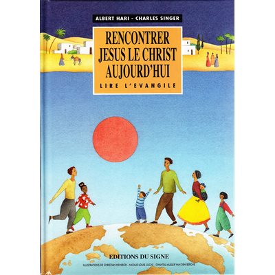 Rencontrer Jésus Le Christ Aujourd'HUI. (French book)