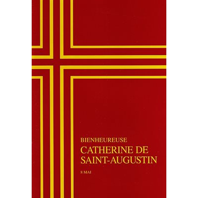 Bienheureuse Catherine de St-Augustin (8 mai)
