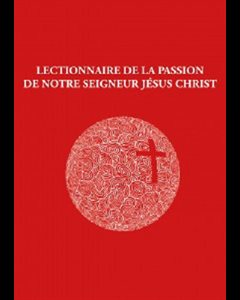 Lectionnaire de la Passion - De notre Seigneur Jésus Christ
