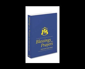 Blessings and Prayers for Home and Family -Softcover Edition