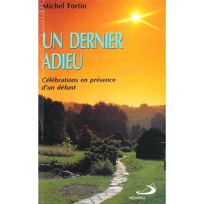 Dernier adieu, Un - Célébrations en présence d'un défunt