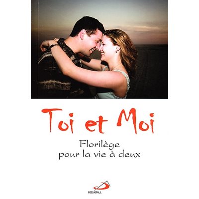 Toi et moi : Florilège pour la vie à deux