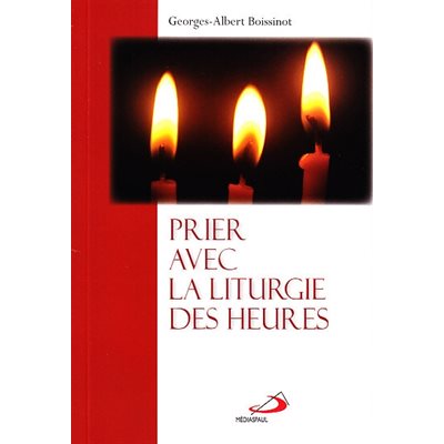 Prier avec la liturgie des heures