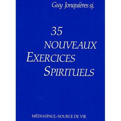 35 nouveaux exercices spirituels