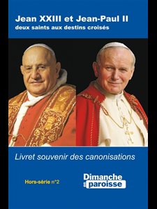 Jean XXIII et Jean-Paul II : deux saints aux destins croisés