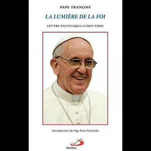 Lumière de la foi, La : Lettre encyclique Lumen Fidei