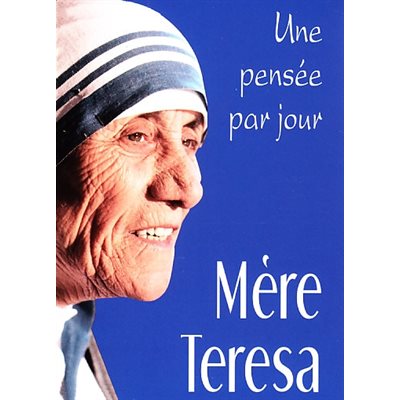Mère Térèsa: Une pensée par jour