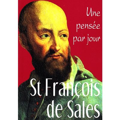 Saint François de Sales: Une pensée par jour