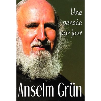 Anselm Grun: Une pensée par jour