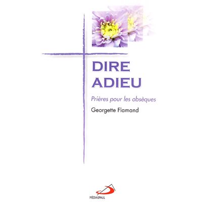Dire Adieu - Prières pour les obsèques