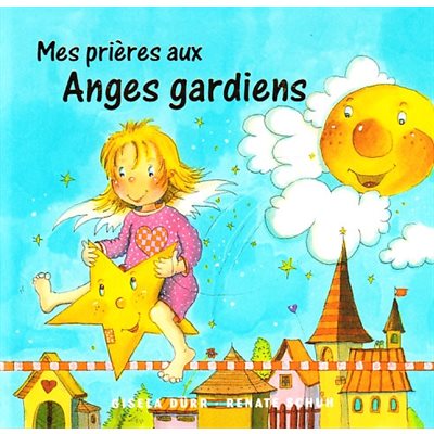 Mes prières aux Anges gardiens