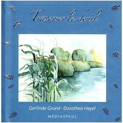 Traverser le deuil (Mots d'Amitié)